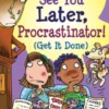 See You Later, Procrastinator!: (Get It Done)