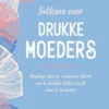 Selfcare voor drukke moeders