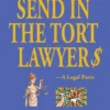 Send In The Tort Lawyer$-A Legal Farce
