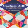 Sensational Quilts for Scrap Lovers