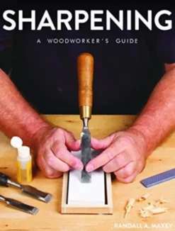 Sharpening: A Woodworker's Guide