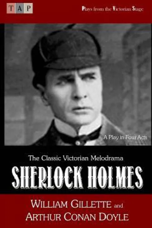 Sherlock Holmes: A Play in Four Acts