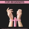 Shibari: A Beginners Guide to Elegant Ties, Safe Practices, and Creative Bondage Techniques