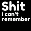 Shit i can't remember