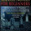 Short and Easy Spanish Novels for Beginners (Bilingual Edition: Spanish-English): Learn Spanish by Reading Stories of Suspense and Horror