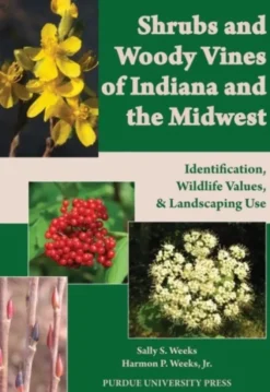 Shrubs and Woody Vines of Indiana and the Midwest