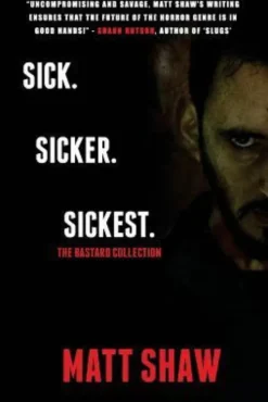 Sick. SickER. SickEST: The Bastard Collection