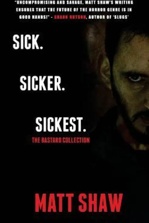 Sick. SickER. SickEST: The Bastard Collection