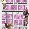 Sisterhood of the Squared Circle