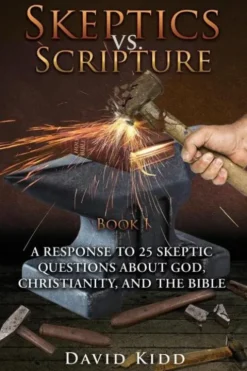 Skeptics vs. Scripture Book I