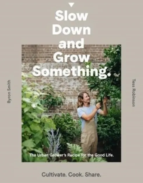 Slow Down and Grow Something