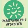 Smartphonevrij opgroeien