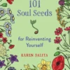 101 Soul Seeds for Reinventing Yourself