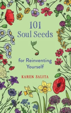 101 Soul Seeds for Reinventing Yourself
