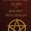 Spellbook and Guide of Ancient Witchcraft: Spells, Charms, Potions and Enchantments for Wiccans