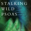 Stalking Wild Psoas