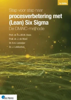 Stap voor stap naar procesverbetering met (Lean) Six Sigma: de DMAIC-methode