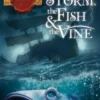 Storm, the Fish & the Vine, The