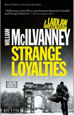 Strange Loyalties: A Laidlaw Investigation (Jack Laidlaw Novels Book 3)