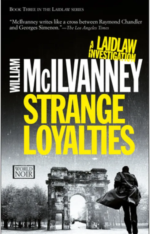 Strange Loyalties: A Laidlaw Investigation (Jack Laidlaw Novels Book 3)