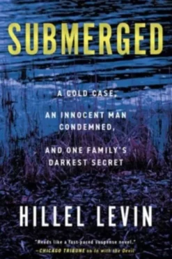 Submerged: How a Cold Case Condemned an Innocent Man to Hide a Family's Darkest Secret