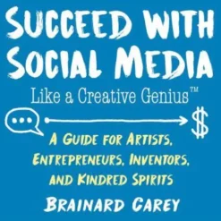Succeed with Social Media Like a Creative Genius