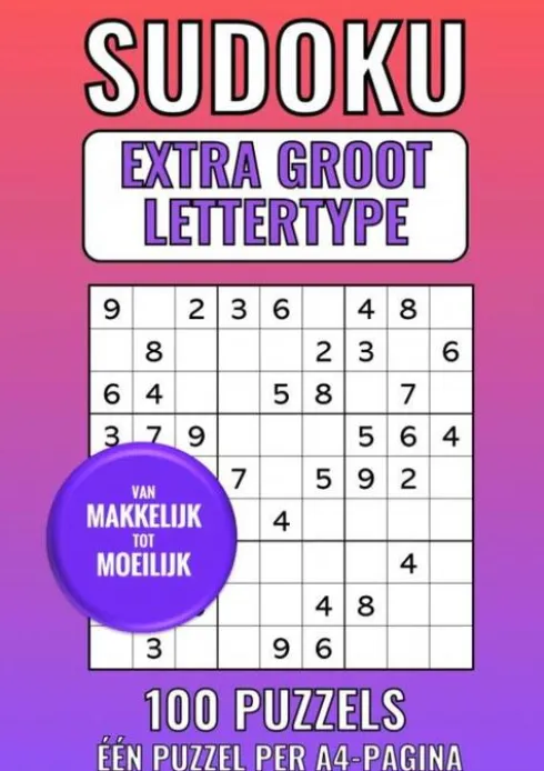 Sudoku Extra Groot Lettertype - van Makkelijk tot Moeilijk - 100 Puzzels - Eén Puzzel per A4-Pagina