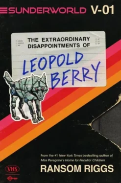 Sunderworld, Vol. I: The Extraordinary Disappointments of Leopold Berry