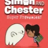 Super Frenemies (Simon and Chester Book #5)