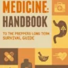 Survival Medicine: Handbook to the prepper's long term survival guide