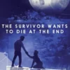 Survivor Wants to Die at the End