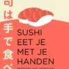 Sushi eet je met je handen