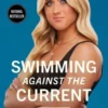 Swimming Against the Current