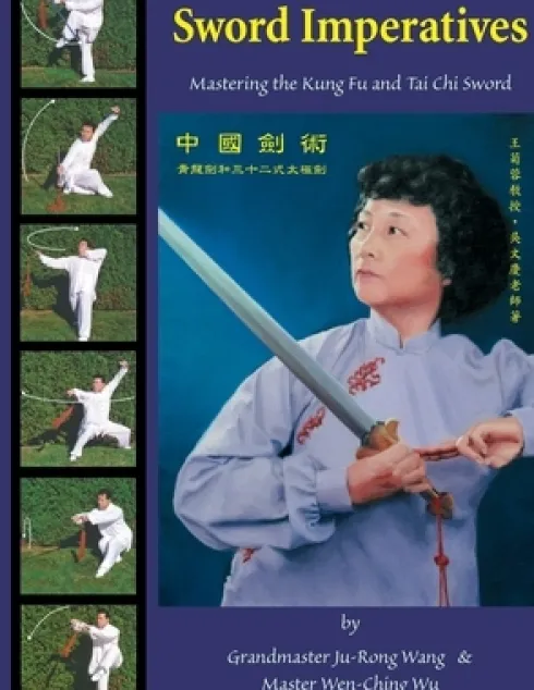 Sword Imperatives: Mastering the Kung Fu and Tai Chi Sword