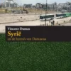 Syrie en de hyena's van Damascus