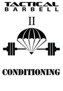 Tactical Barbell 2: Conditioning
