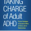 Taking Charge of Adult ADHD, Second Edition