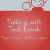 Talking with Tech Leads: From Novices to Practitioners