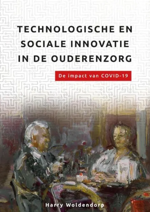 Technologische en sociale innovatie in de ouderenzorg.