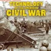 Technology of the American Civil War (a True Book: Exploring the Civil War)