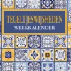 Tegeltjeswijsheden weekkalender 2026