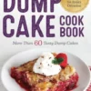 The Absolute Best Dump Cake Cookbook: More Than 60 Tasty Dump Cakes