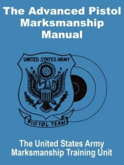 The Advanced Pistol Marksmanship Manual