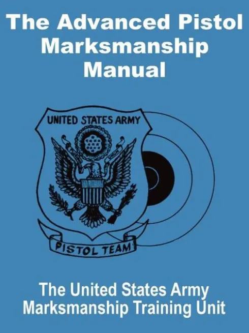 The Advanced Pistol Marksmanship Manual