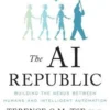 The AI Republic: Building the Nexus Between Humans and Intelligent Automation