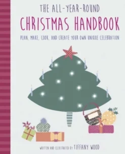 The All-Year-Round Christmas Handbook