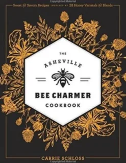 The Asheville Bee Charmer Cookbook