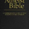 The Atheist Bible: A Comprehensive Guide For What To Expect In The Afterlife