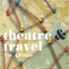 Theatre and Travel