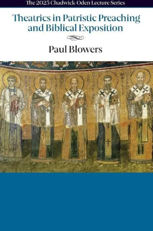 Theatrics in Patristic Preaching and Biblical Exposition